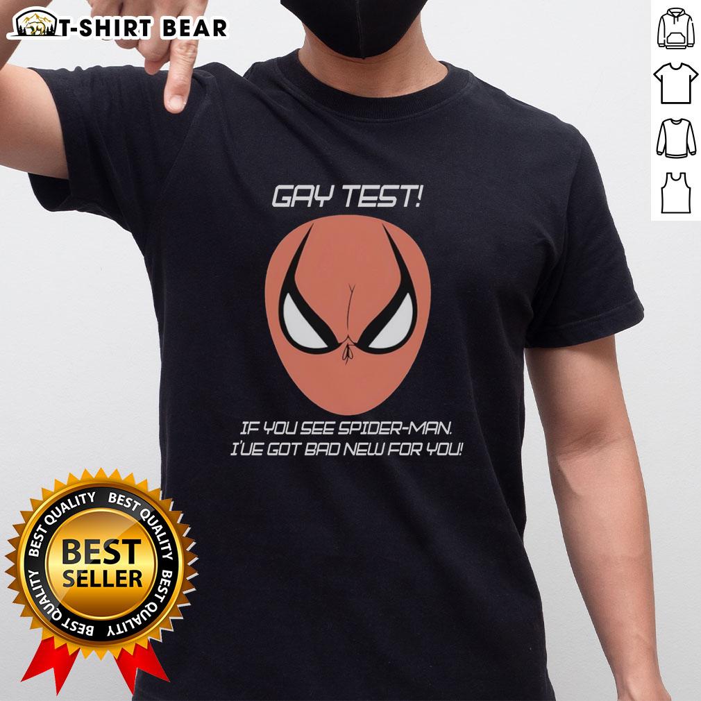 Good Gay Test If You See Spider Man I'Ve Got Bad New For You Humor T Shirt Funny 'Good Gay Test' Spider-Man humor T-shirt design showcasing a playful twist on identity and pop culture.