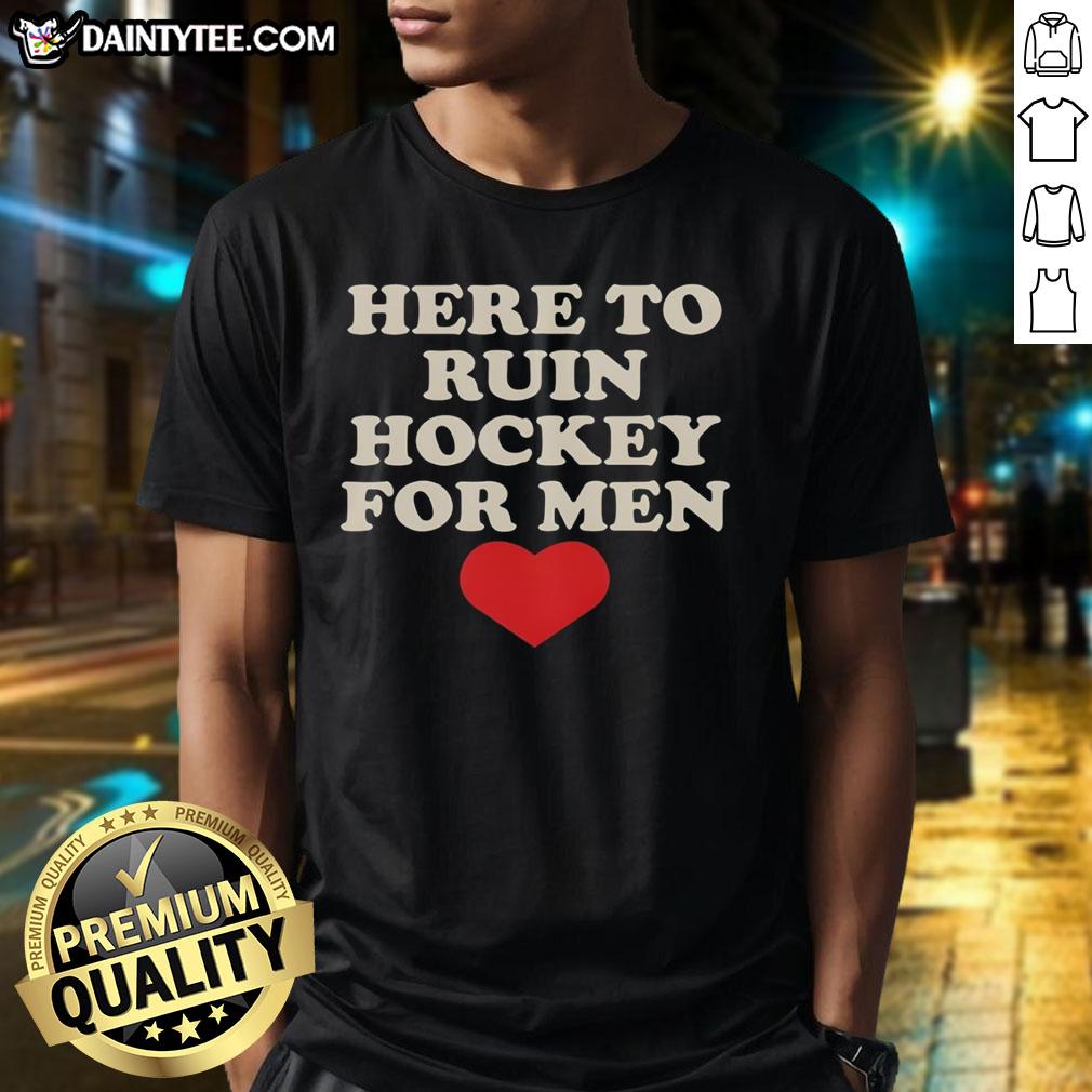 good-here-to-ruin-hockey-for-men-heart-shape-t-shirt Heart-shaped T-shirt with 'Good Here To Ruin Hockey For Men' slogan, perfect for hockey fans and playful fashion.