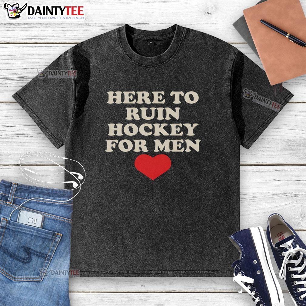 good-here-to-ruin-hockey-for-men-heart-shape-washed-t-shirt Heart-shaped design on a washed t-shirt with 'Good Here To Ruin Hockey For Men' text, perfect for hockey enthusiasts.