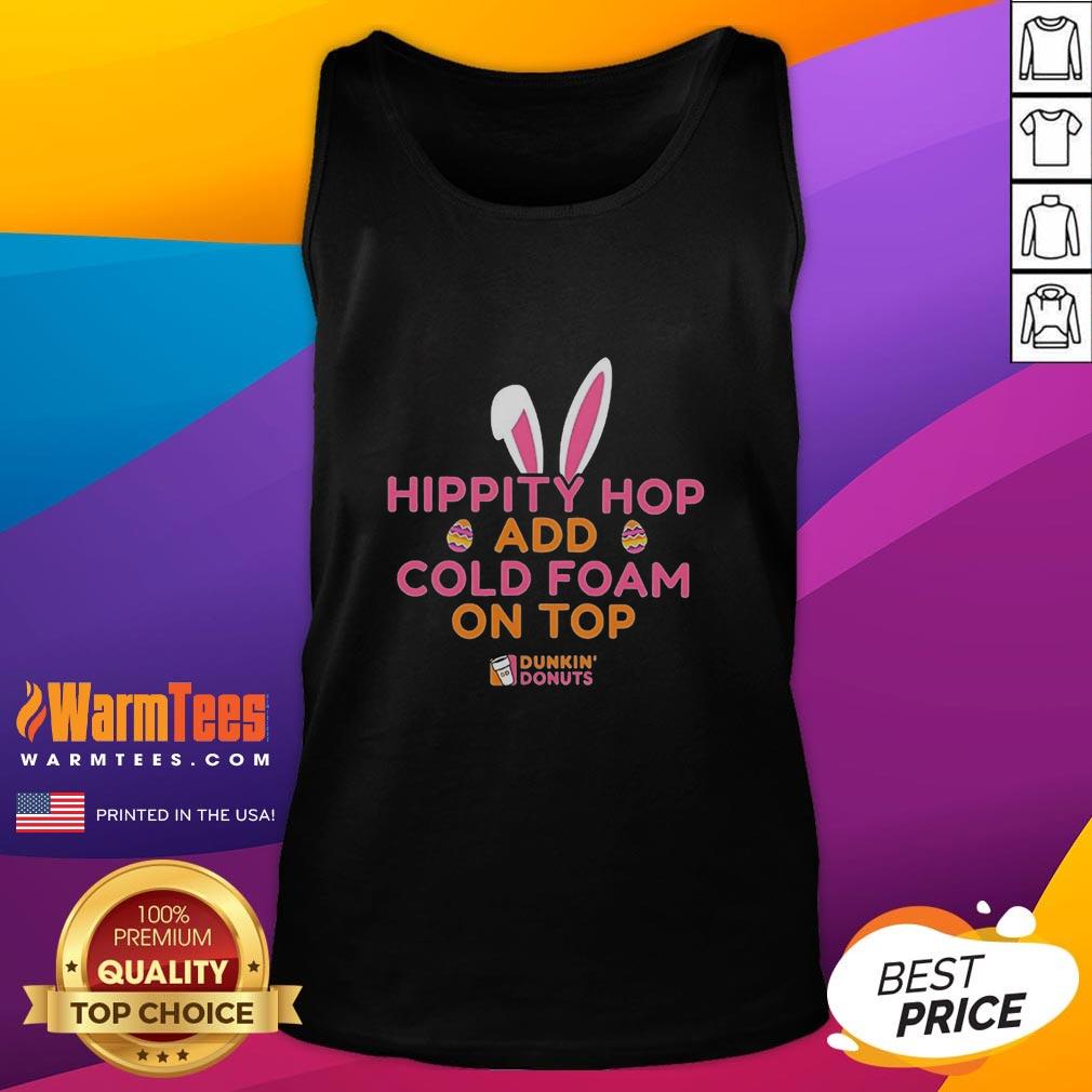 good-hippity-hop-add-cold-foam-on-top-dunkin-donuts-tank-top Good Hippity Hop Dunkin Donuts tank top featuring fun design and cold foam drink graphic for summer vibes.