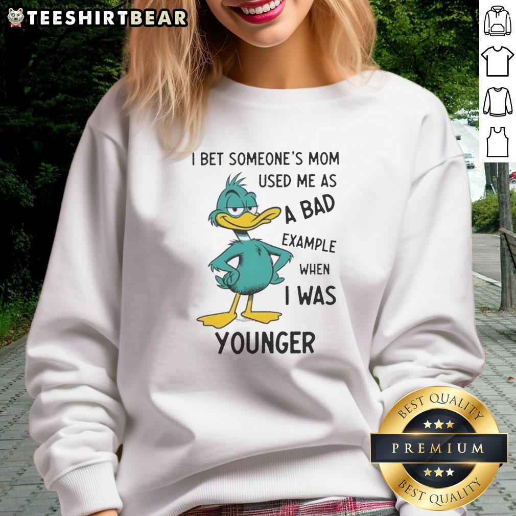 good-i-bet-someones-mom-used-me-as-a-bad-example-when-i-was-younger-sweatshirt Good I Bet Someone's Mom Used Me As A Bad Example Sweatshirt in casual style, perfect for humorous fashion lovers.
