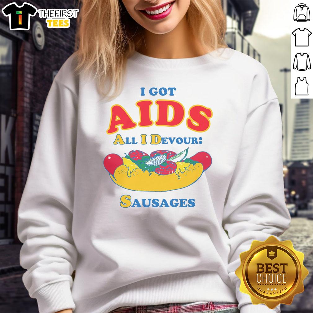 good-i-got-aids-all-i-devour-sausages-sweatshirt Good I Got Aids Sweatshirt featuring a playful design with sausages, perfect for casual wear and humor enthusiasts.