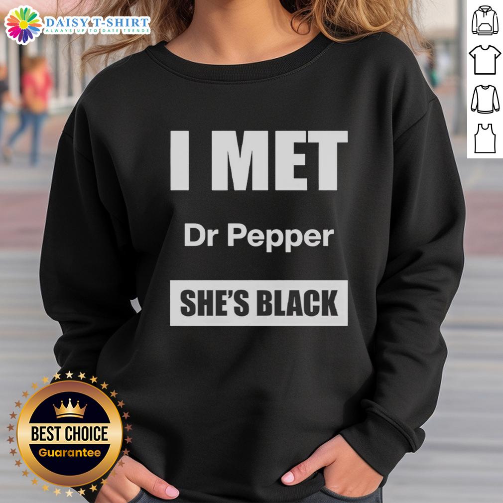 Good I Met Dr Pepper She'S Black Sweatshirt