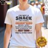 Humorous 'Good I'm Not A Snack I'm A Full Street Taco' T-shirt design showcasing fun taco-themed text for food lovers.