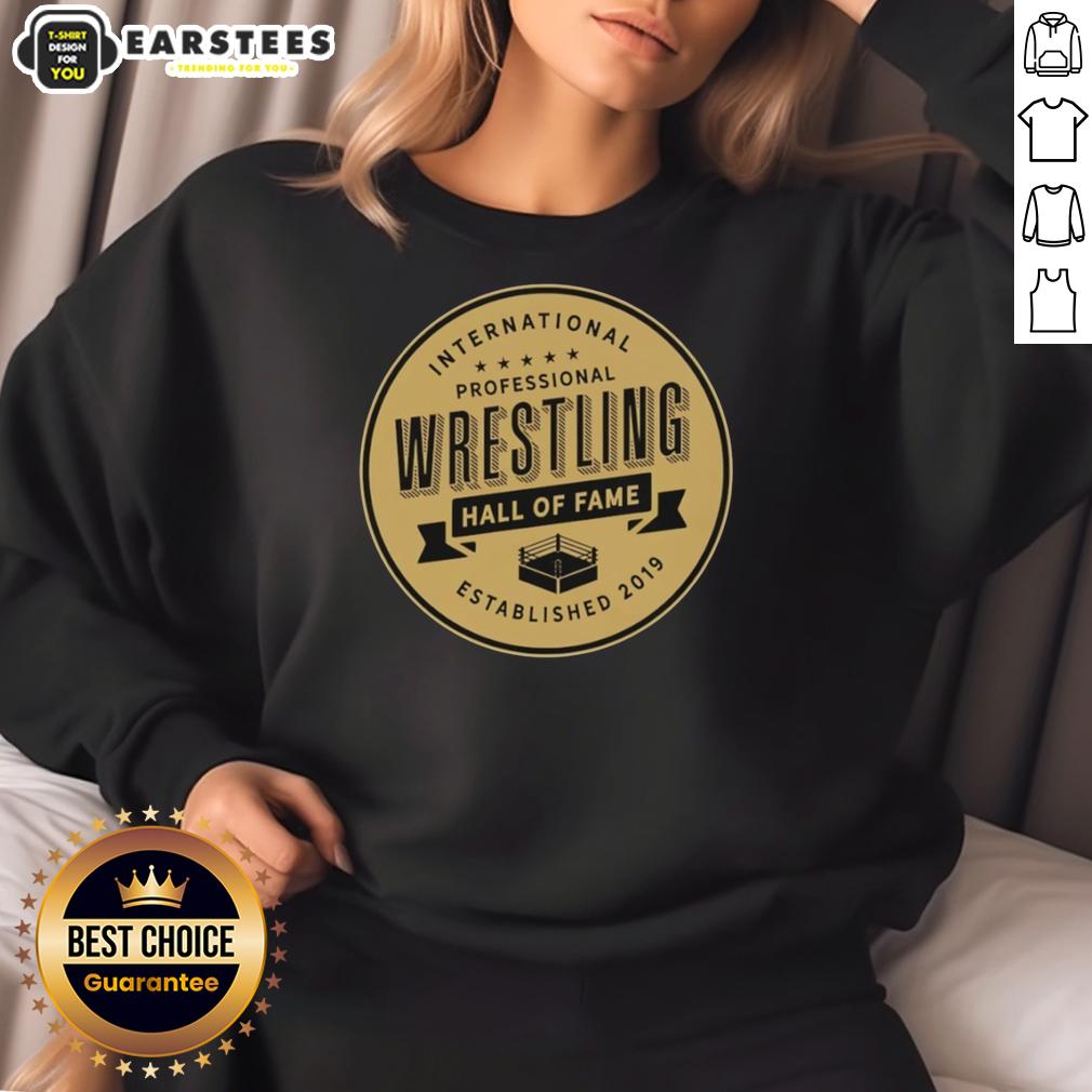good-international-professional-wrestling-hall-of-fame-established-2019-sweatshirt Good International Professional Wrestling Hall of Fame Established 2019 sweatshirt featuring bold logo and stylish design.