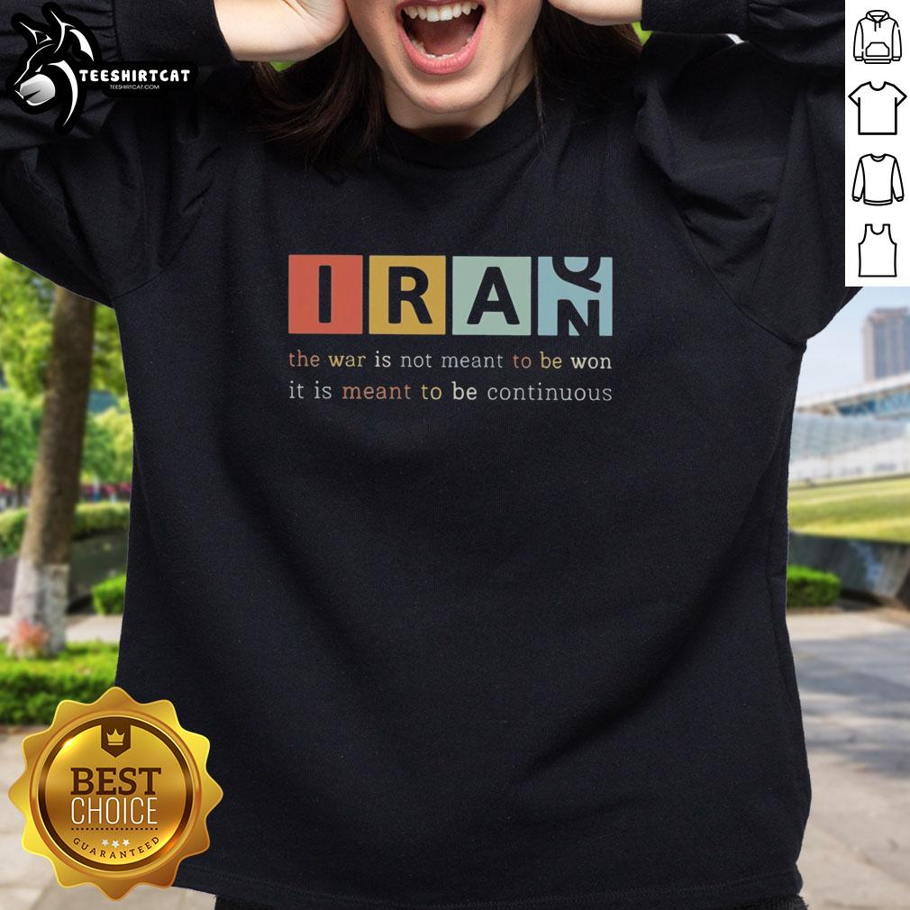 good-iran-the-war-is-not-meant-to-be-won-it-is-meant-to-be-continuous-sweatshirt Good Iran sweatshirt featuring the quote 'The War Is Not Meant To Be Won, It Is Meant To Be Continuous.'