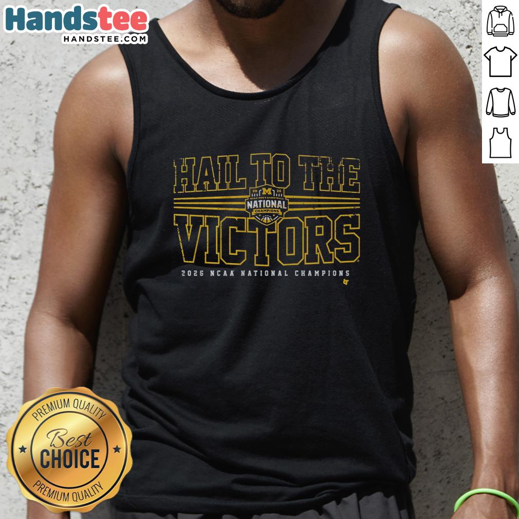 good-michigan-wolverines-mbb-2026-national-champions-hail-to-the-victors-tank-top Good Michigan Wolverines MBB 2026 National Champions tank top featuring 'Hail to the Victors' design for fans.