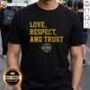Good Michigan Wolverines MBB 2026 National Champions T-shirt showcasing love, respect, and trust for the team.