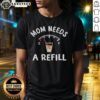 Good Mom Needs A Refill T-Shirt featuring a humorous design perfect for moms who love coffee and need a pick-me-up.