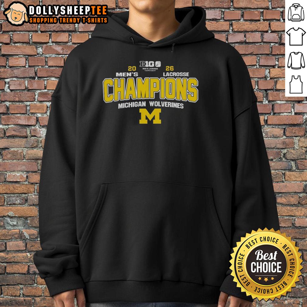 Good Ncaa Michigan Wolverines 2026 Big 10 Men's Lacrosse Tournament Champions Hoodie