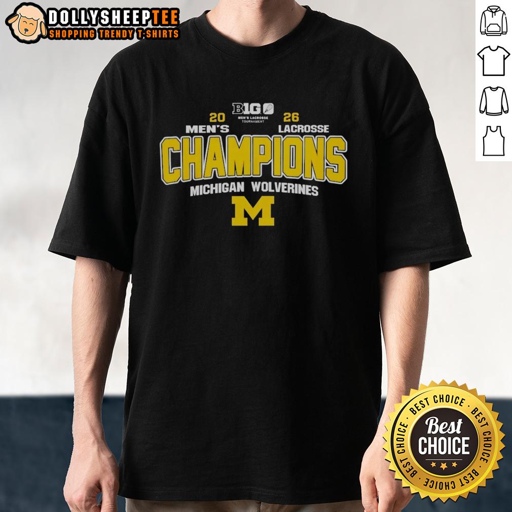 Good Ncaa Michigan Wolverines 2026 Big 10 Men's Lacrosse Tournament Champions T-Shirt