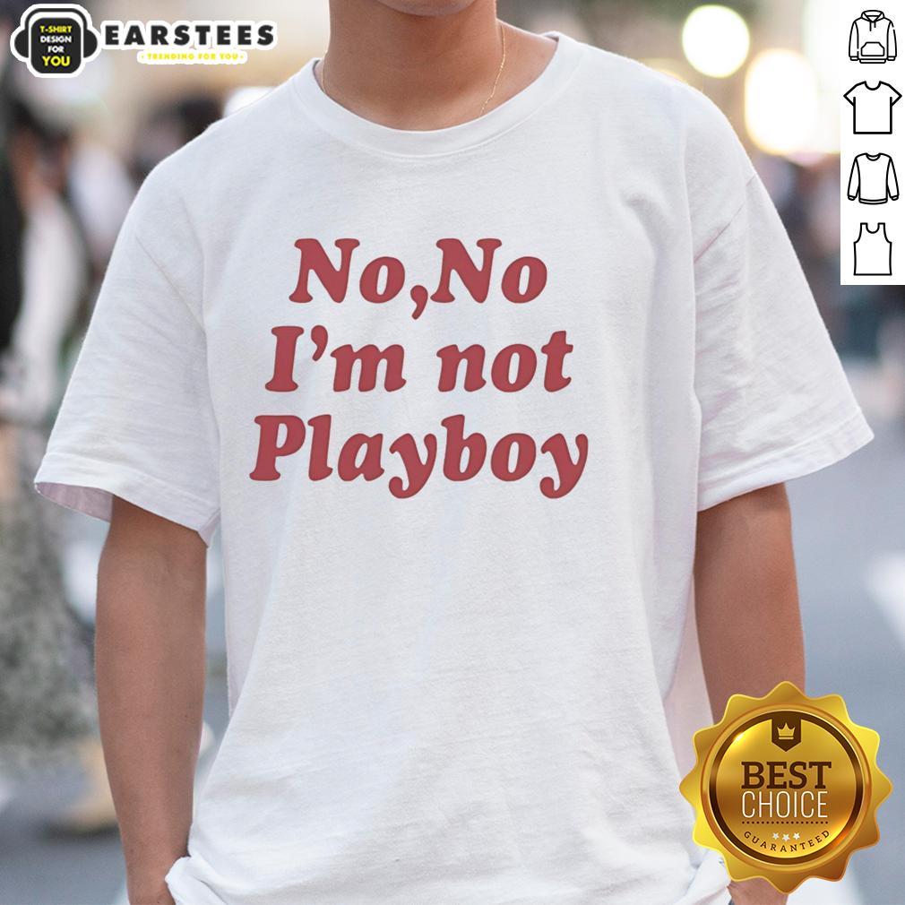 good-no-no-im-not-playboy-t-shirt-1 Good No No I'M Not Playboy T-Shirt design featuring playful typography and vibrant colors, perfect for casual wear.