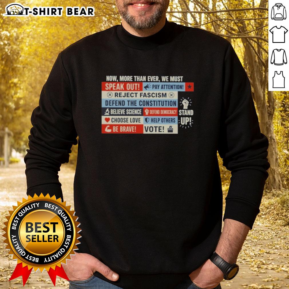 Good Now More Than Ever We Must Feminist Sweatshirt Feminist sweatshirt with bold text 'Good Now More Than Ever' promoting women's empowerment and equality.
