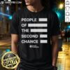 Good People Of The Second Chance T-Shirt featuring a bold design promoting second chances and positivity.