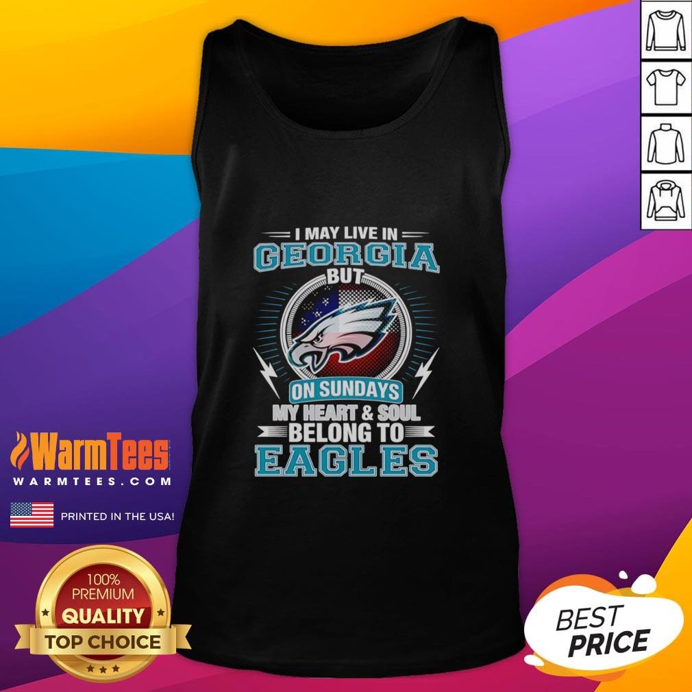 good-philadelphia-eagles-i-may-live-in-georgia-but-on-sundays-my-heart-and-soul-belong-to-eagles-tank-top Philadelphia Eagles tank top with 'I May Live in Georgia, But My Heart Belongs to Eagles' design for fans.