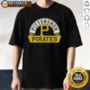 Good Pittsburgh Pirates Phase Banner Arch T-Shirt featuring team colors and logo, perfect for fans and game day wear.