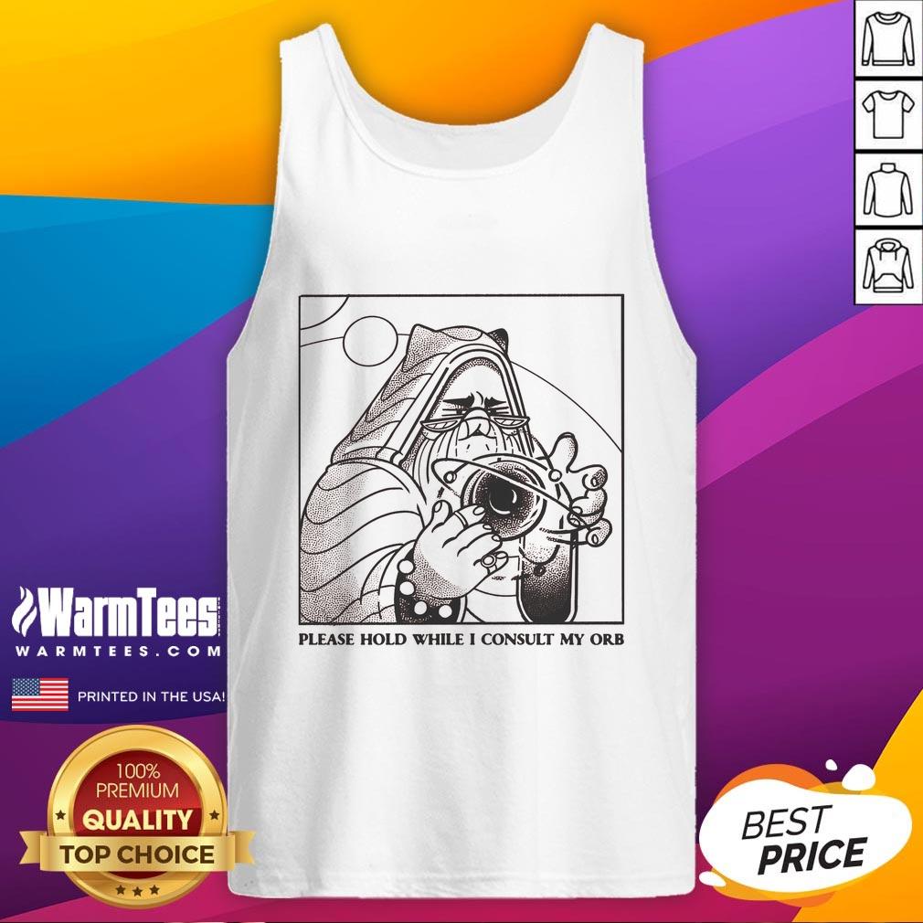 good-please-hold-while-i-consult-my-orb-tank-top Model wearing 'Good Please Hold While I Consult My Orb' tank top, showcasing trendy design and casual style.