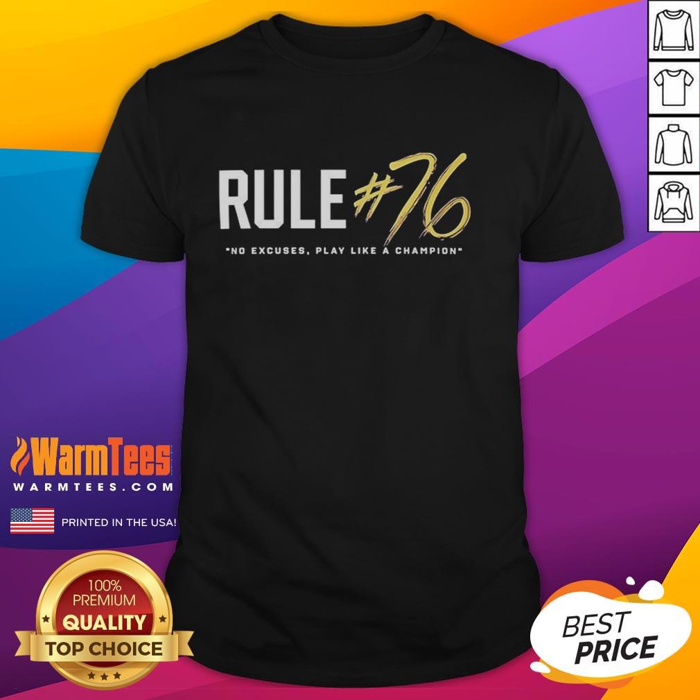 good-rule-76-no-excuses-play-like-a-champions-t-shirt-1 Good Rule No Excuses Play Like A Champions T-Shirt featuring motivational text design on a casual shirt.