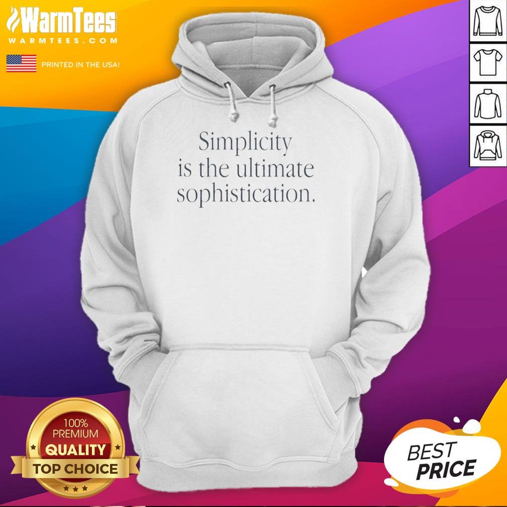 good-simplicity-is-the-ultimate-sophistication-quote-hoodie Good simplicity is the ultimate sophistication quote hoodie featuring a stylish design and comfortable fit for casual wear.