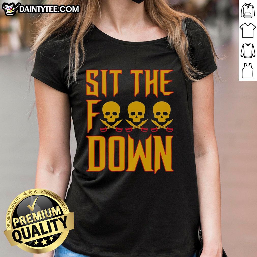 good-skull-head-pirate-sit-the-fck-down-ladies-tee Good Skull Head Pirate Sit The Fck Down Ladies Tee featuring a bold pirate graphic for a stylish and edgy look.