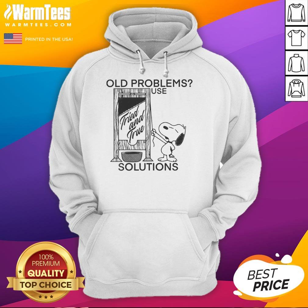 good-snoopy-old-problems-use-tried-and-true-solutions-guillotine-hoodie Good Snoopy hoodie featuring the phrase 'Old Problems, Use Tried and True Solutions' with a stylish guillotine design.