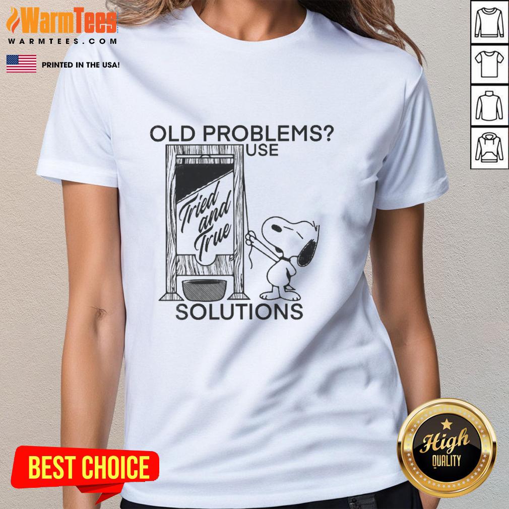 good-snoopy-old-problems-use-tried-and-true-solutions-guillotine-ladies-tee Good Snoopy Old Problems Tee: Women's guillotine design showcasing tried-and-true solutions for life's challenges.