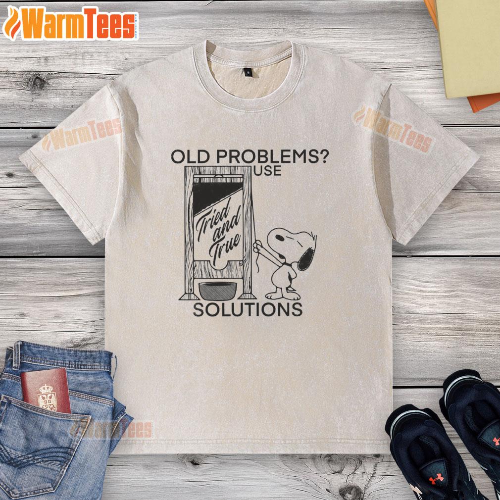 good-snoopy-old-problems-use-tried-and-true-solutions-guillotine-washed-t-shirt Good Snoopy Old Problems shirt featuring a guillotine design, showcasing tried and true solutions in a stylish washed tee.