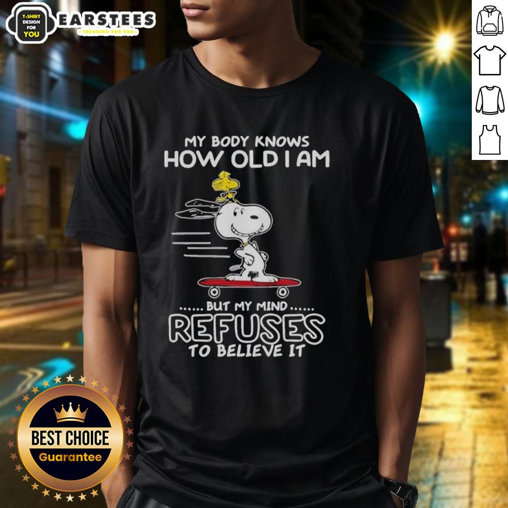 good-snoopy-woodstock-my-body-knows-how-old-i-am-but-my-mind-refuses-to-believe-it-t-shirt Good Snoopy Woodstock t-shirt design featuring 'My Body Knows How Old I Am But My Mind Refuses To Believe It' text.