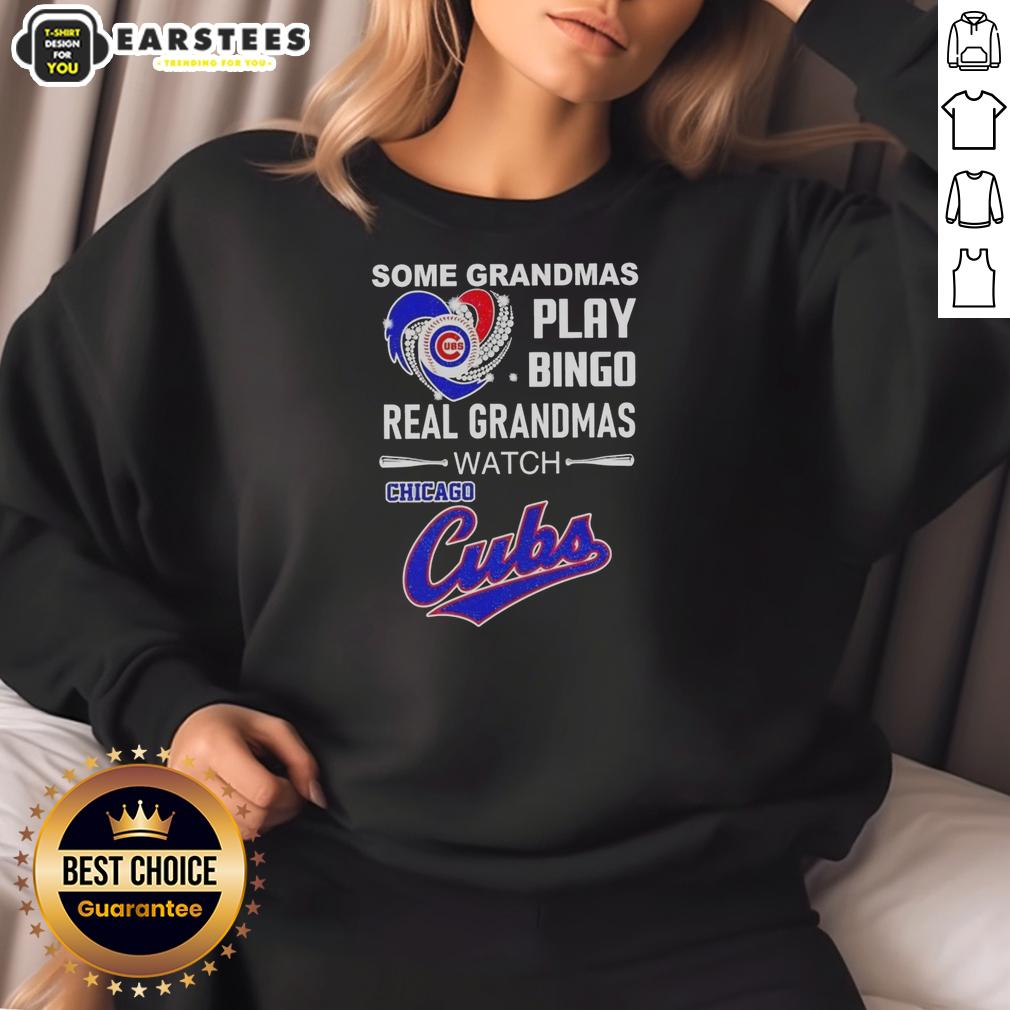 good-some-grandmas-play-bingo-real-grandmas-watch-chicago-cubs-sweatshirt Alt Text: Good Some Grandmas Play Bingo Real Grandmas Watch Chicago Cubs Sweatshirt featuring a fun design for baseball fans.