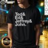 Good Ted Ed and Jeffrey John T-Shirt featuring vibrant graphics and stylish design for fans of pop culture apparel.