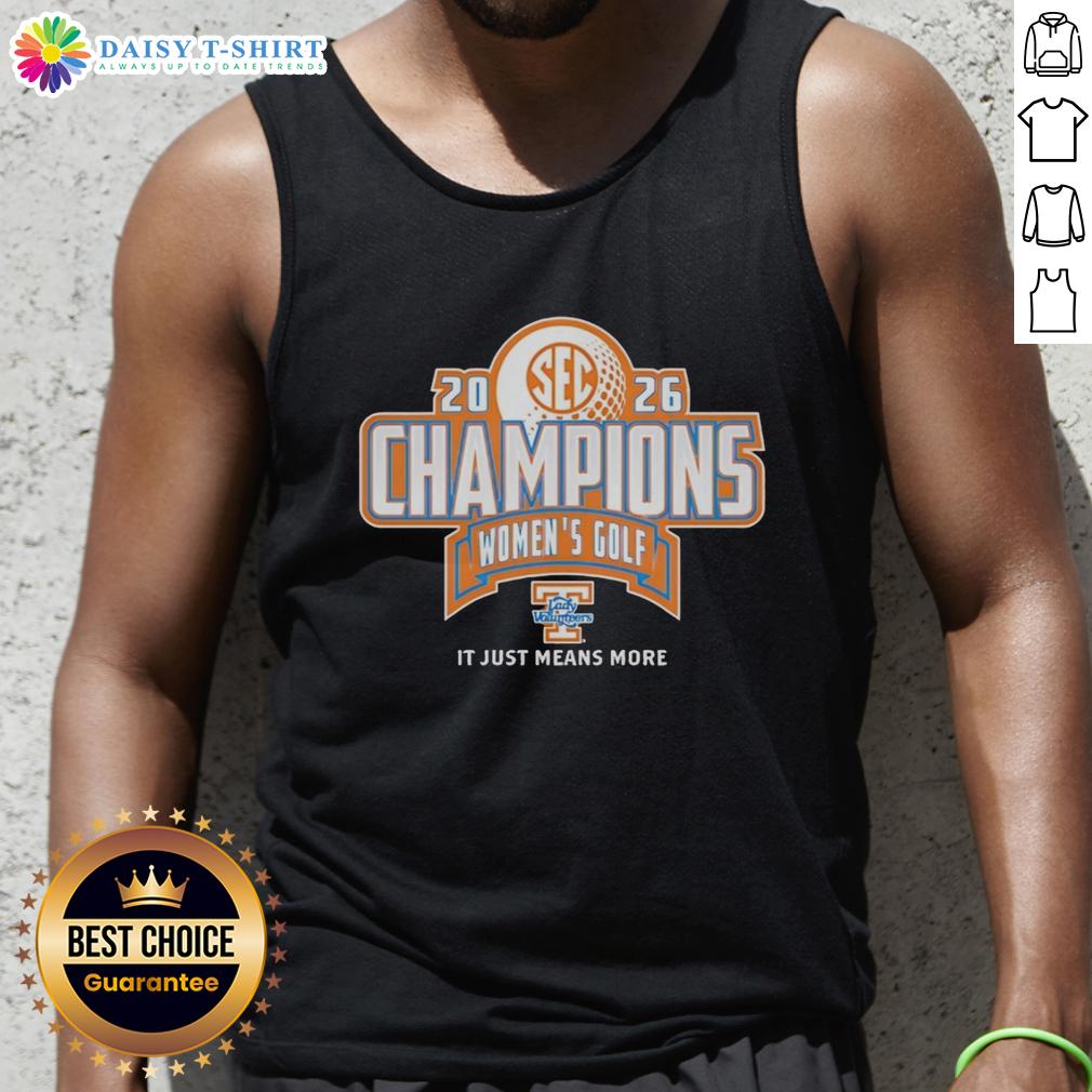 Good Tennessee Volunteers Lady Vols 2026 Sec Women's Golf Champion It Just Means More Tank Top 2026 SEC Women's Golf Champion tank top for Tennessee Volunteers Lady Vols, celebrating their victory with style.