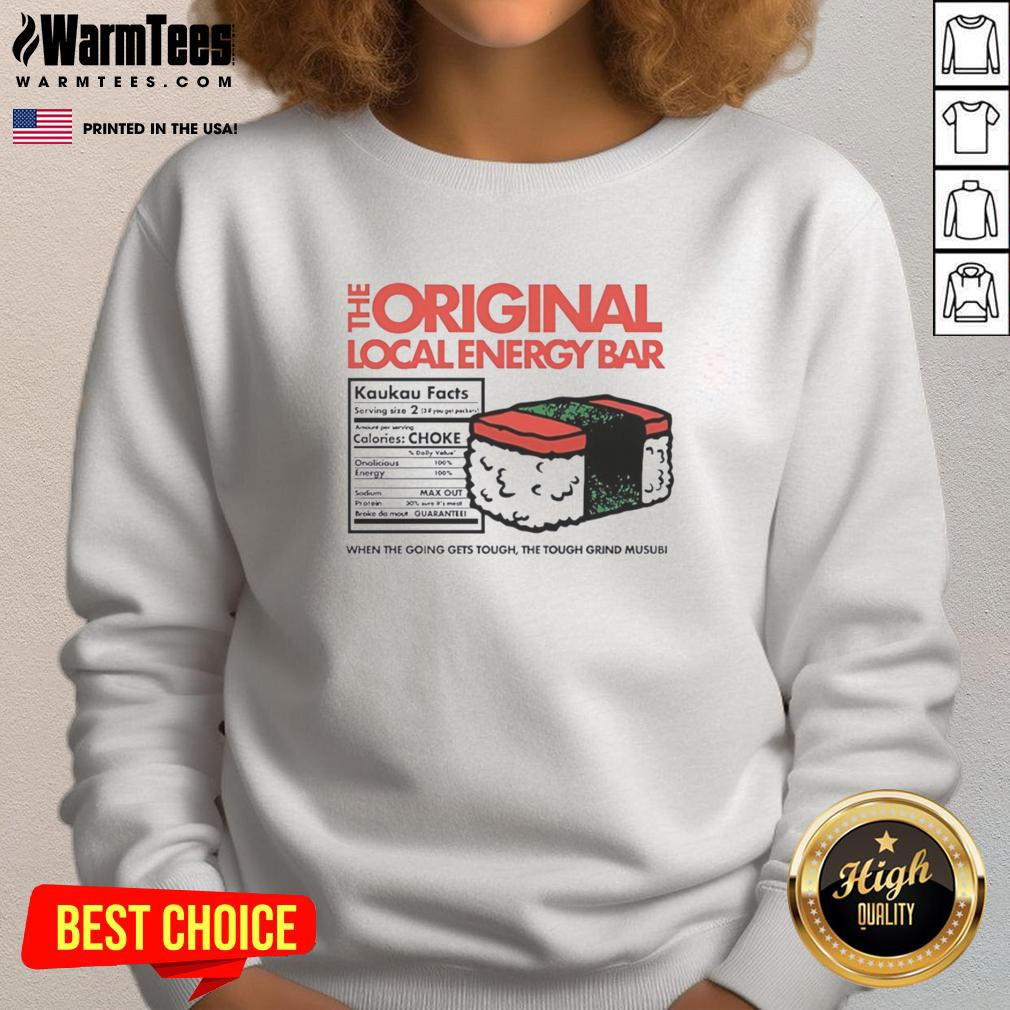 good-the-original-local-energy-bar-when-the-going-gets-tough-the-tough-grind-musubi-sweatshirt Alt Text: Good The Original Local Energy Bar sweatshirt featuring 'When The Going Gets Tough The Tough Grind Musubi' design.