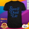 Good The Swell Don't Lie T-Shirt featuring a bold design and comfortable fit, perfect for beach lovers and surf enthusiasts.