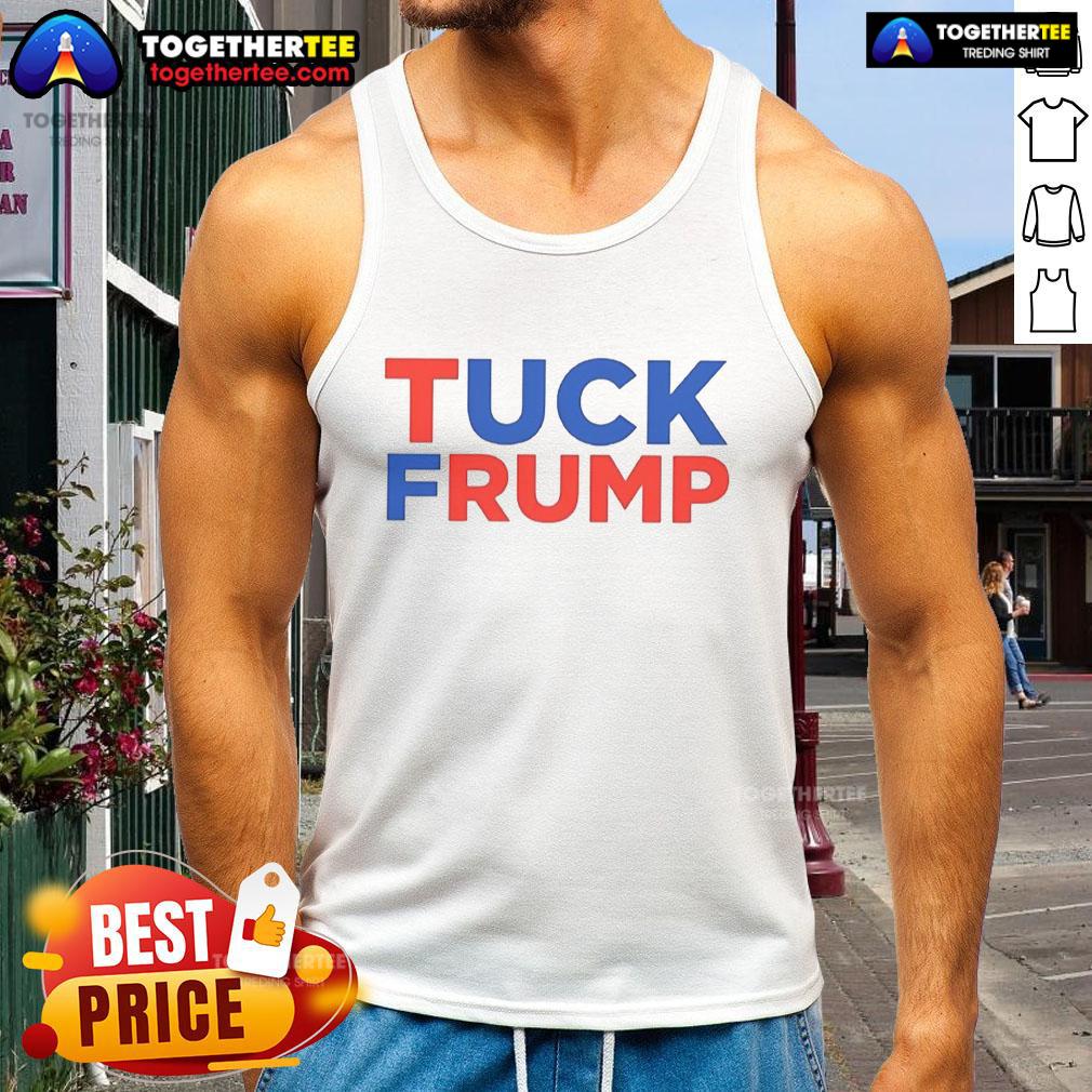 Good Tuck Frump Fck Trump Tank Top Good Tuck Frump Fck Trump Tank Top featuring bold text design, perfect for political rallies and casual wear.