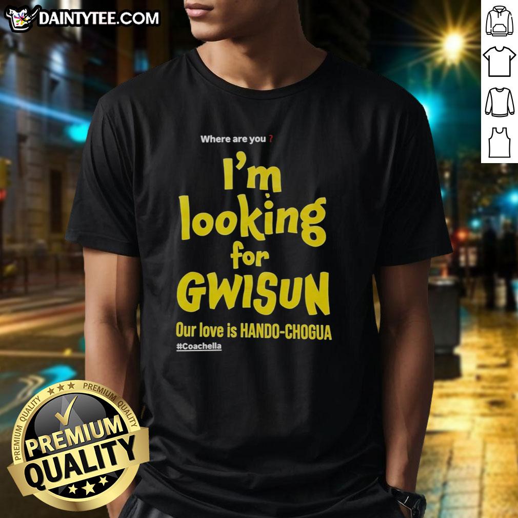 good-where-are-you-im-looking-for-gwisun-our-love-is-hando-chogua-coachella-t-shirt Good Where Are You I'M Looking For Gwisun Our Love Is Hando-Chogua T-Shirt design featuring vibrant graphics.