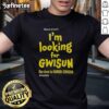 Good Where Are You I'M Looking For Gwisun Our Love Is Hando Chogua T-Shirt design featuring vibrant graphics and bold text.