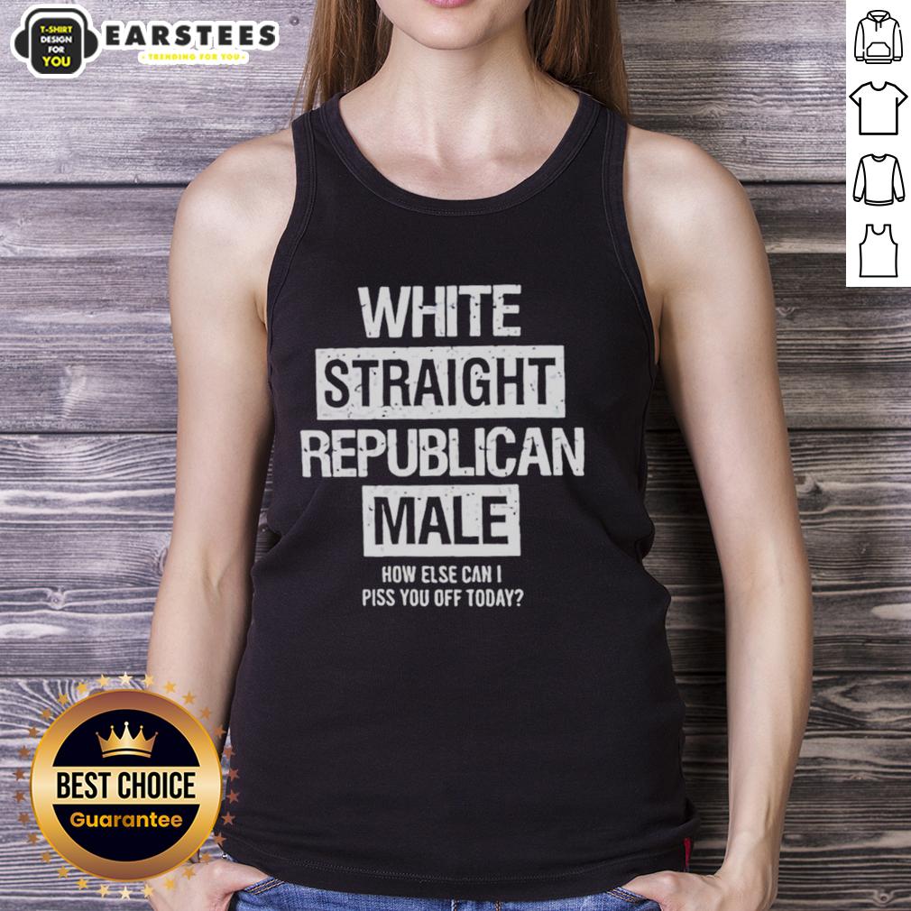 good-white-straight-republican-male-how-else-can-i-piss-you-off-today-tank-top Good White Straight Republican Male wearing a humorous tank top, showcasing a playful political message.