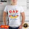 Good Yeah I'M Gay Got A Yearning For Hot Dogs T-Shirt featuring vibrant graphics celebrating LGBTQ+ pride and humor.