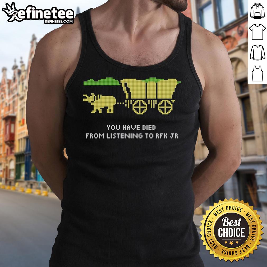 good-you-have-died-listening-to-rfk-jr-tank-top Good You Have Died Listening To RFK Jr tank top design featuring bold graphics and a trendy style for political activists.