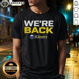 Alt Text: Official Buffalo Sabres We Are Back 2026 Stanley Cup Playoffs T-Shirt featuring team colors and logo design.