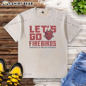 Premium Coachella Valley Firebirds 2026 Calder Cup Playoff washed t-shirt featuring a bold 'Let's Go Firebirds' design.