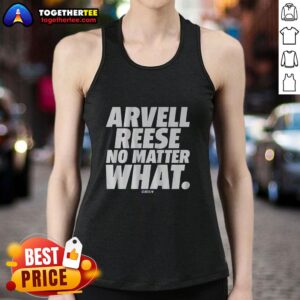 Awesome Arvell Reese No Matter What Tank Top featuring a bold design in vibrant colors, perfect for casual wear.