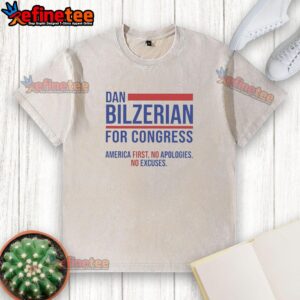 Top Hot Dan Bilzerian for Congress 'America First' T-shirt featuring bold text, ideal for supporters of no apologies, no excuses.