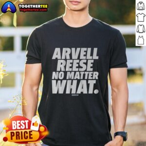 Alt Text: Awesome Arvell Reese No Matter What T-Shirt featuring bold graphic design and comfortable fit for everyday wear.