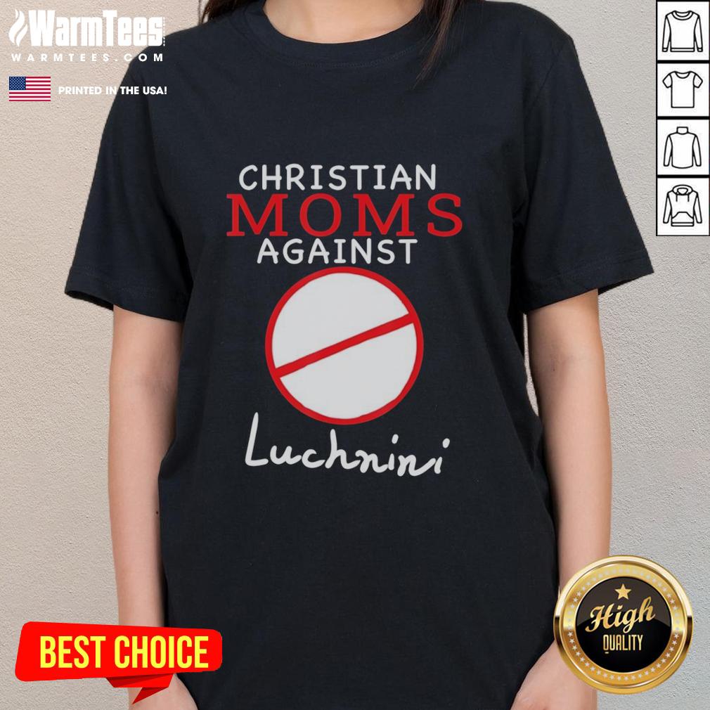 hot-christian-moms-against-luchnini-ladies-tee Alt Text: Hot Christian Moms Against Luchnini Ladies Tee featuring a stylish design for faith-driven women. Perfect for casual wear!
