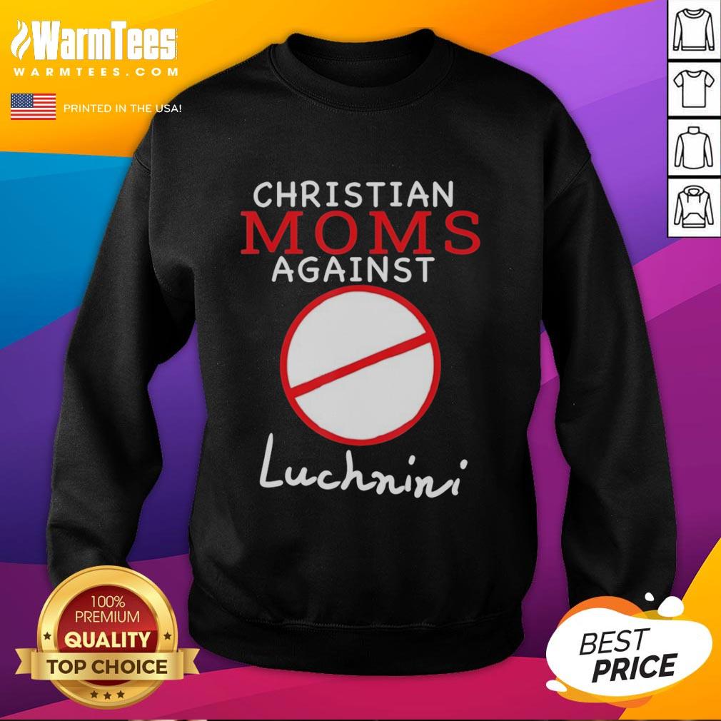 hot-christian-moms-against-luchnini-sweatshirt Hot Christian Moms Against Luchnini Sweatshirt featuring bold text design on a cozy fabric, perfect for casual wear.
