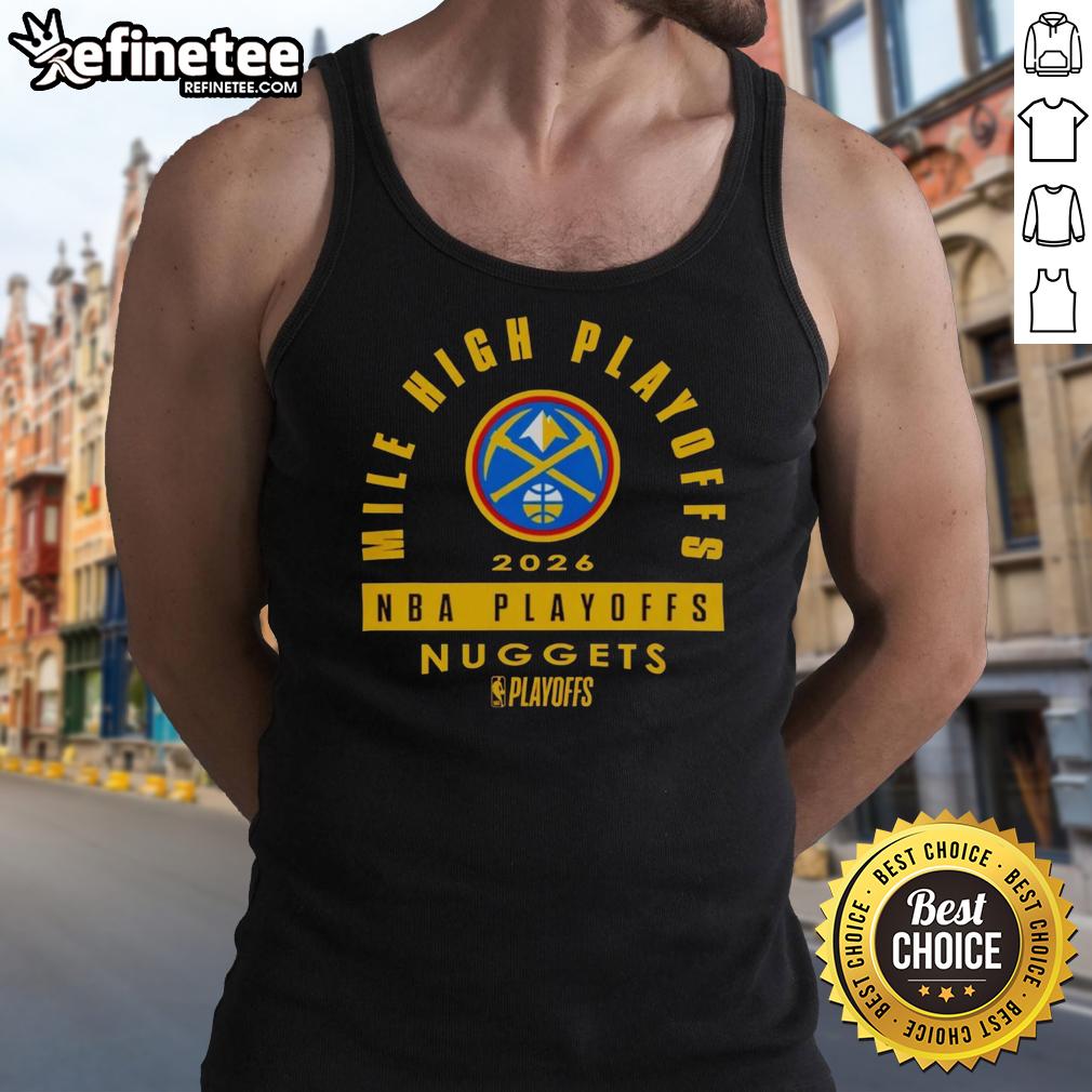 hot-denver-nuggets-2026-nba-playoffs-mile-high-playoffs-tank-top Hot Denver Nuggets 2026 NBA Playoffs tank top design featuring team colors and logo, perfect for playoff season.