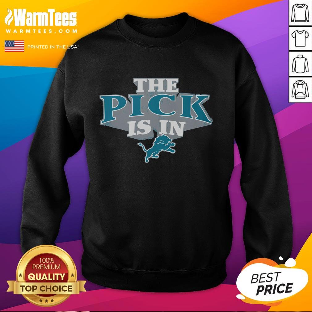 hot-detroit-lions-pick-is-in-sweatshirt Hot Detroit Lions Pick Is In T-Shirt - Image 5