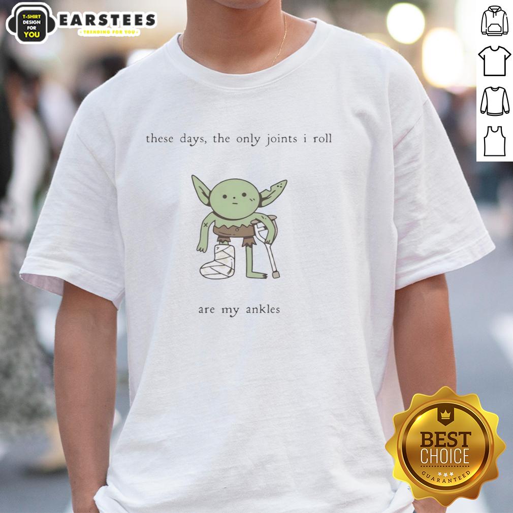 hot-goblin-these-days-the-only-joints-i-roll-are-my-ankles-t-shirt-2 Hot Goblin t-shirt featuring 'The Only Joints I Roll Are My Ankles' slogan, perfect for casual wear and humor lovers.