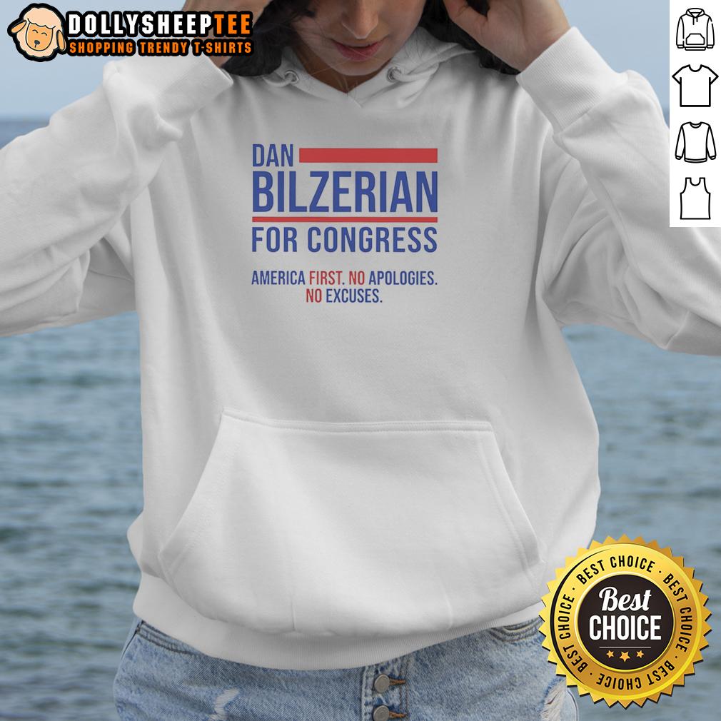 Hot Hot Dan Bilzerian For Congress America First No Apologies No Excuses Hoodie Hot Dan Bilzerian for Congress hoodie featuring 'America First' slogan, promoting a bold political message.